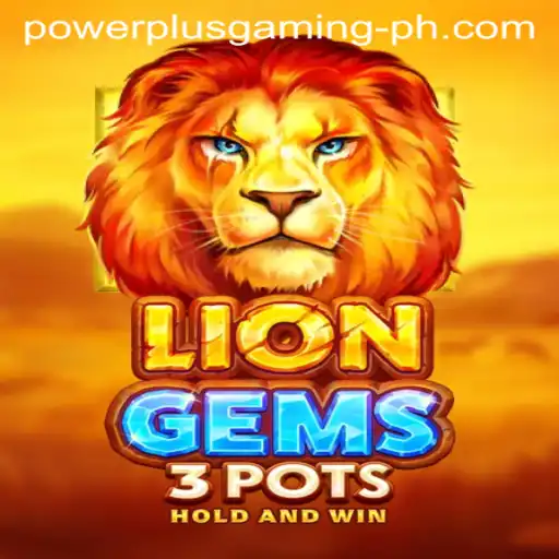 Discover the Thrill of LionGems3pots by PowerPlus Gaming