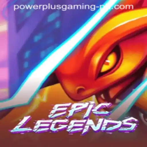 EpicLegends: The Next Chapter in Powerplus Gaming